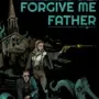 Forgive Me Father