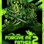Forgive Me Father 2