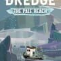 Dredge: The Pale Reach