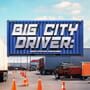 Cover thumbnail for Big City Driver: Truck Parking Simulator