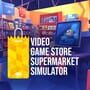 Cover thumbnail for Video Game Store: Supermarket Simulator