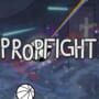 PropFight