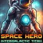 Space Hero: Intergalactic Titan