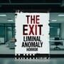 Cover thumbnail for The Exit: Liminal Anomaly Horror