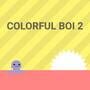 Cover thumbnail for Colorful Boi 2
