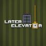 Later Elevator