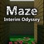 Maze: Interim Odyssey
