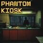 Phantom Kiosk
