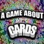 A Game About Cards