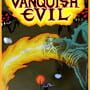 Vanquish Evil
