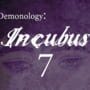 Demonology: Incubus: Chapter 7