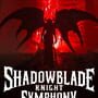 Cover thumbnail for Shadowblade Knight Symphony