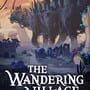 The Wandering Village