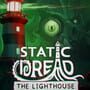 Cover thumbnail for Static Dread: The Lighthouse