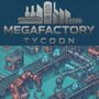 MegaFactory Tycoon cover art