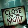 Close for the Night
