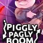 Piggly Pagly Boom