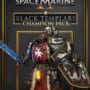 Warhammer 40,000: Space Marine II - Black Templars Champion Pack