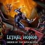 Cover thumbnail for Lethal Honor: Order of the Apocalypse