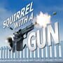 Cover thumbnail for Squirrel with a Gun
