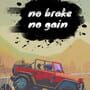 Cover thumbnail for No Brake No Gain