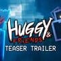 Huggy & Friends