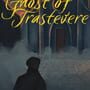 Ghosts of Trastevere