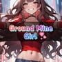 Ground Mine Girl