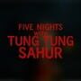 Cover thumbnail for Five Nights with Tung Tung Sahur