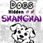 101 Dogs Hidden in Shanghai
