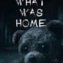 What Was Home