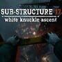 Cover thumbnail for Sub-Structure 17: White Knuckle Ascent