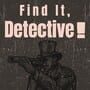 Cover thumbnail for Find It, Detective!