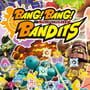 Cover thumbnail for Bang! Bang! Bandits