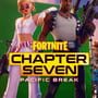 Fortnite: Chapter 7 - Season 1: Pacific Break