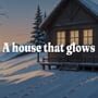 Cover thumbnail for A House That Glows