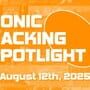 Sonic Hacking Spotlight - August 12th, 2025