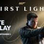 State of Play: 007 First Light