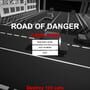 Road of Danger