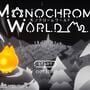 Monochrome World