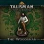 Talisman: Digital Edition - Woodsman