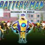 Batteryman Recharges the World!