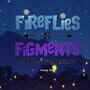 Fireflies & Figments: A Willow's Journey