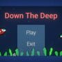 Down the Deep
