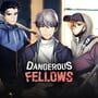 Dangerous Fellows