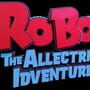 RoBo: The Allectric Idventurer