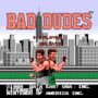 Bad Dudes