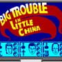 Big Trouble in Little China