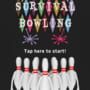 Survival Bowling