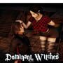 Dominant Witches